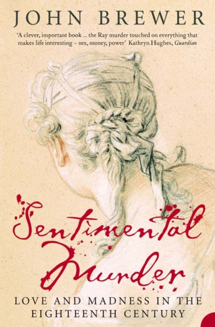 Sentimental Murder : Love and Madness in the Eighteenth Century - 9780006552000