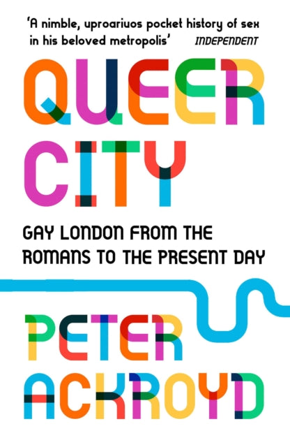 Queer City : Gay London from the Romans to the Present Day - 9780099592945
