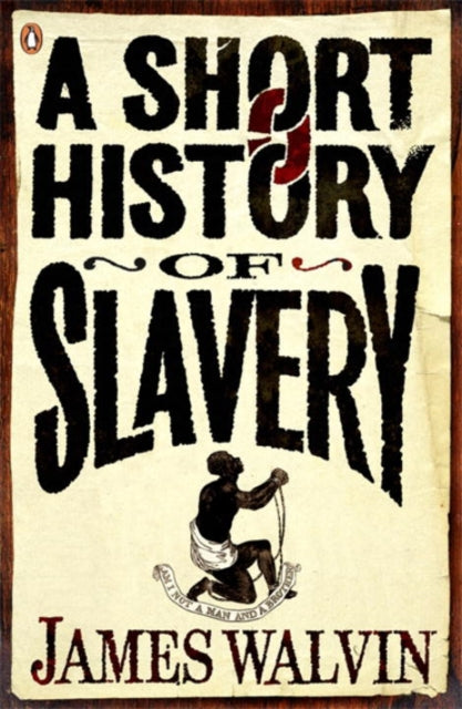 A Short History of Slavery - 9780141027982