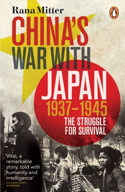 China's War with Japan, 1937-1945 : The Struggle for Survival - 9780141031453
