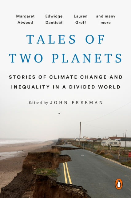 Tales Of Two Planets : Stories of Climate Change and Inequality in a Divided World - 9780143133926