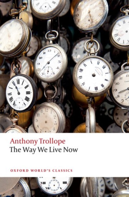 The Way We Live Now - 9780198705031