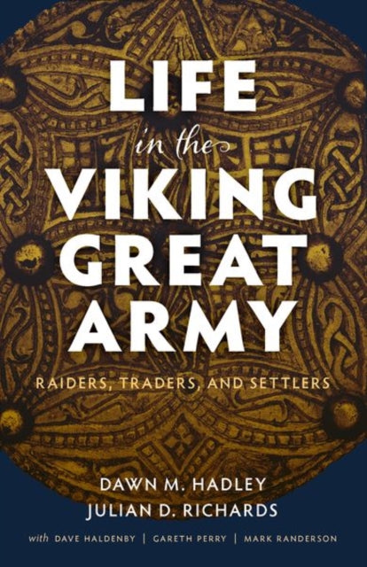 Life in the Viking Great Army : Raiders, Traders, and Settlers - 9780198848554