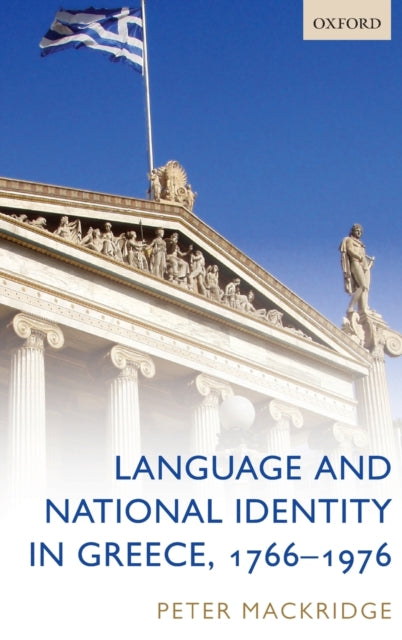 Language and National Identity in Greece, 1766-1976 - 9780199214426