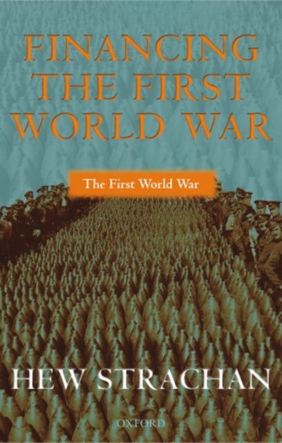 Financing the First World War - 9780199257270