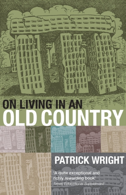 On Living in an Old Country : The National Past in Contemporary Britain - 9780199541959