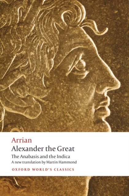 Alexander the Great : The Anabasis and the Indica - 9780199587247