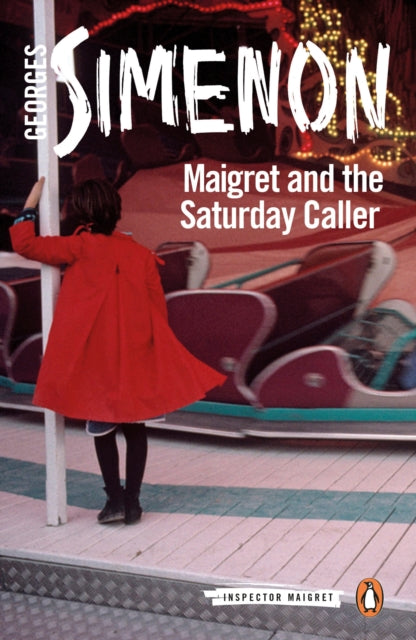 Maigret and the Saturday Caller : Inspector Maigret #59 - 9780241303955