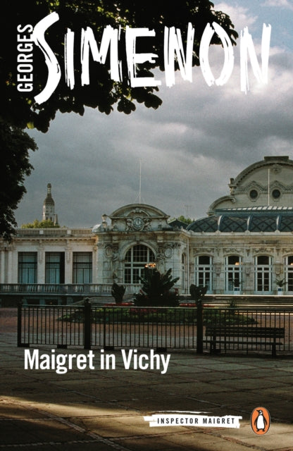 Maigret in Vichy : Inspector Maigret #68 - 9780241304211