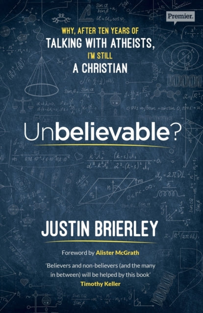 Unbelievable? : Why After Ten Years of Talking with Atheists, I'm Still a Christian - 9780281077984