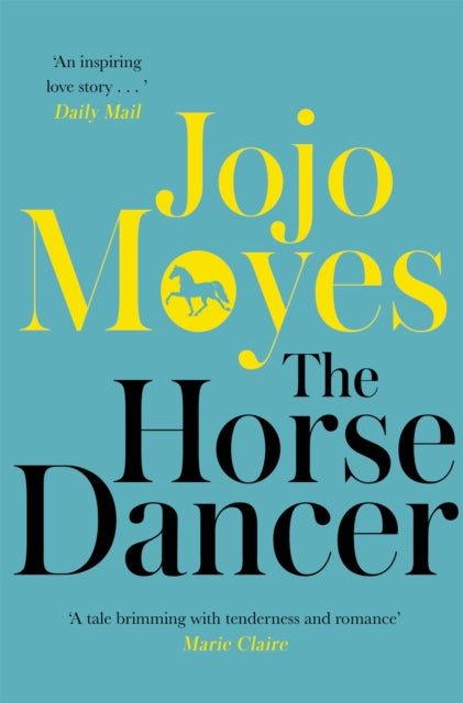 The Horse Dancer: Discover the heart-warming Jojo Moyes you haven't read yet - 9780340961605
