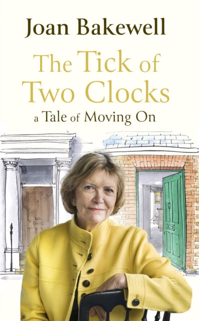 The Tick of Two Clocks : A Tale of Moving On - 9780349013930