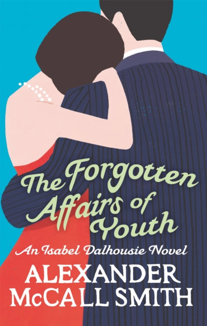 The Forgotten Affairs Of Youth - 9780349123875