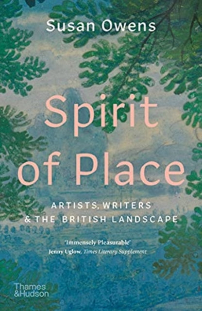 Spirit of Place : Artists, Writers and the British Landscape - 9780500296356