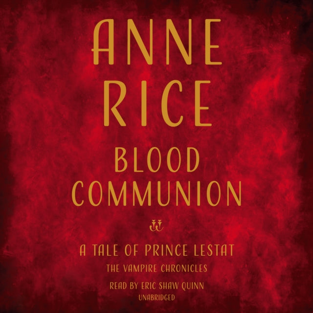 Blood Communion : A Tale of Prince Lestat : 13 - 9780525643081