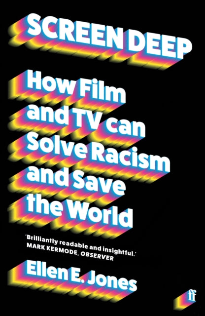Screen Deep : How film and TV can solve racism and save the world - 9780571369447