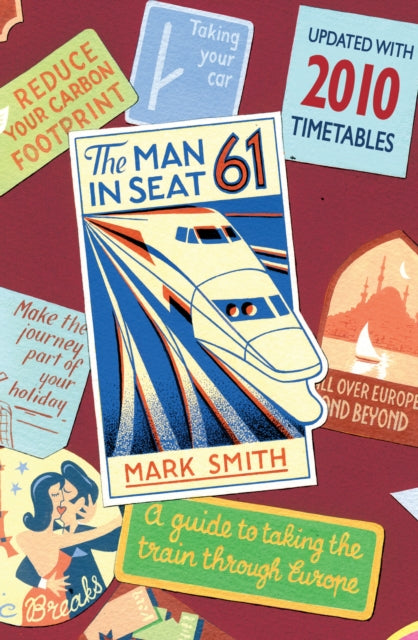 Man in Seat 61 : the essential guide to train travel across Europe from the award-winning travel website - 9780593065303