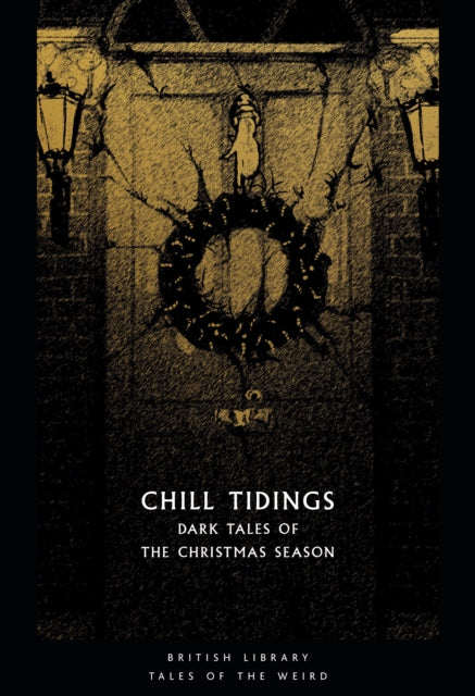 Chill Tidings : Dark Tales of the Christmas Season - 9780712353236