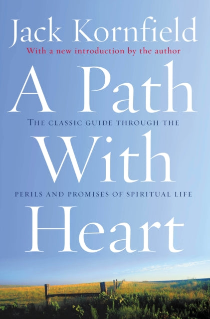 A Path With Heart : The Classic Guide Through The Perils And Promises Of Spiritual Life - 9780712657808