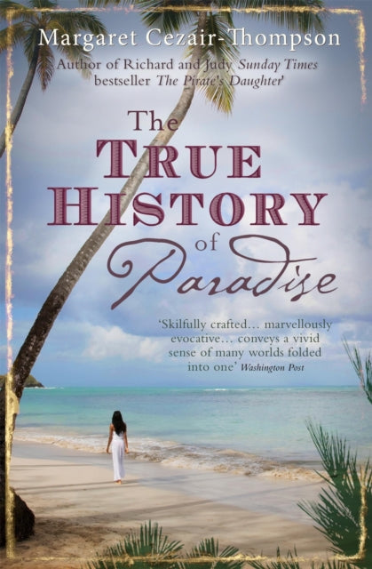 The True History of Paradise - 9780755347049