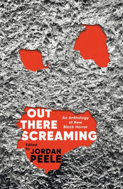 Out There Screaming : An Anthology of New Black Horror - 9781035040285
