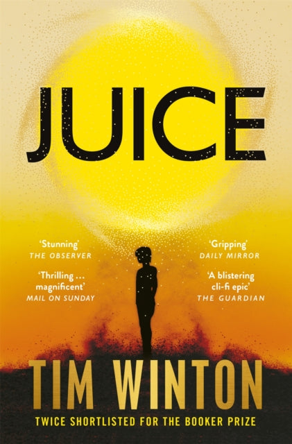Juice : A page-turning epic about survival and resilience from the twice Booker-shortlisted author - 9781035050826