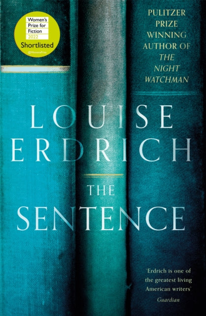 The Sentence : Shortlisted for the Women's Prize for Fiction 2022 - 9781472156990
