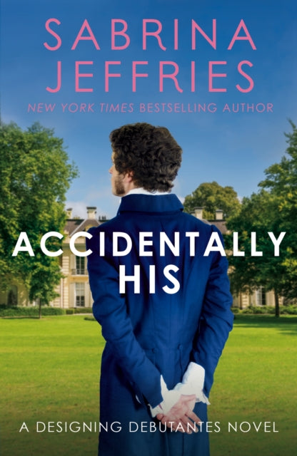 Accidentally His : A dazzling new novel from the Queen of the sexy Regency romance! - 9781472288653