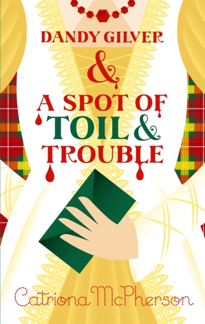 Dandy Gilver and a Spot of Toil and Trouble - 9781473633469