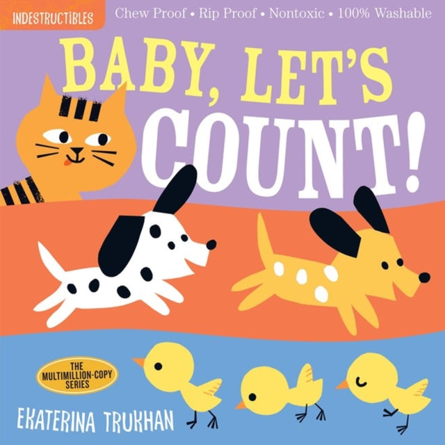 Indestructibles: Baby, Let's Count! : Chew Proof * Rip Proof * Nontoxic * 100% Washable (Book for Babies, Newborn Books, Safe to Chew) - 9781523506224