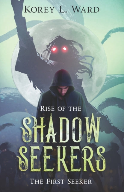 Rise of the Shadow Seekers : The First Seeker: The Economy Edition : 1 - 9781523974771