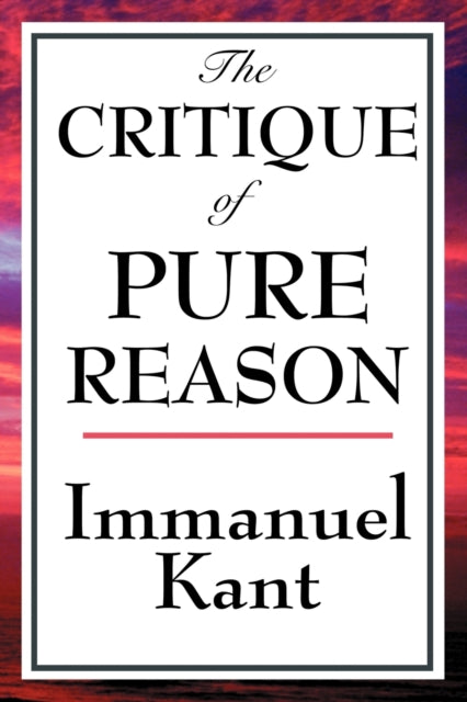The Critique of Pure Reason - 9781604592740