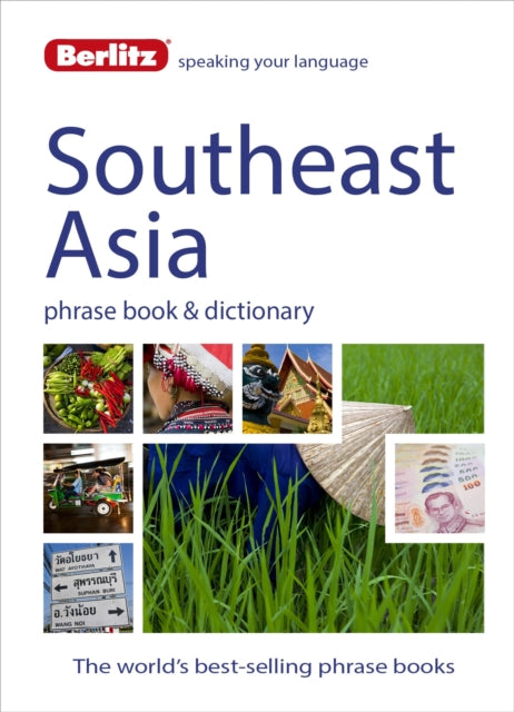 Berlitz Phrase Book & Dictionary Southeast Asia : Burmese, Thai, Vietnamese, Khmer & Lao - 9781780044507