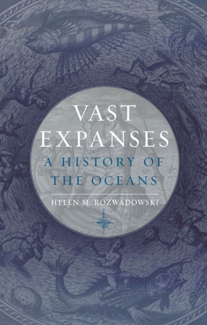 Vast Expanses : A History of the Oceans - 9781780239972