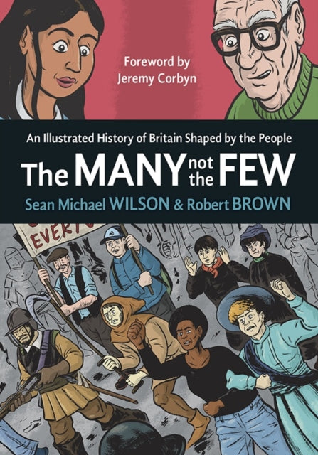 The Many Not The Few : An Illustrated History of Britain Shaped by the People - 9781780264448
