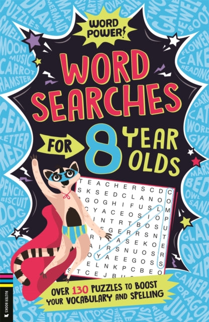Wordsearches for 8 Year Olds : Over 130 Puzzles to Boost Your Vocabulary and Spelling - 9781780559728