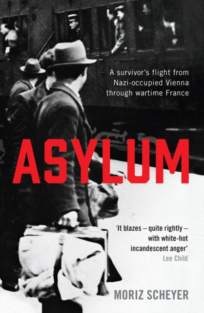 Asylum : A survivor's flight from Nazi-occupied Vienna through wartime France - 9781781256008