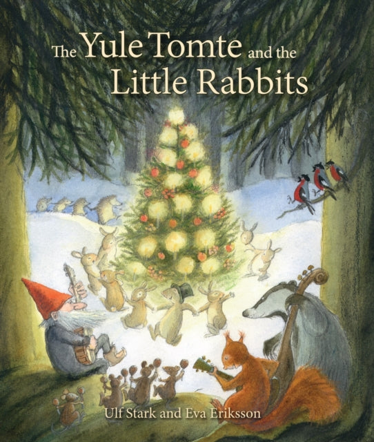 The Yule Tomte and the Little Rabbits : A Christmas Story for Advent - 9781782501367