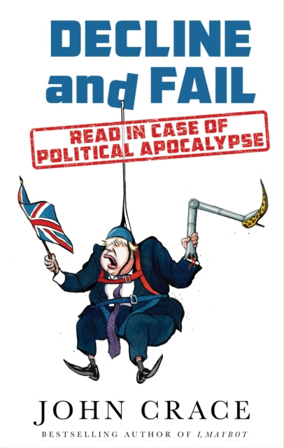 Decline and Fail : Read in Case of Political Apocalypse - 9781783351930