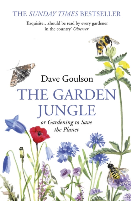 The Garden Jungle : or Gardening to Save the Planet - 9781784709914