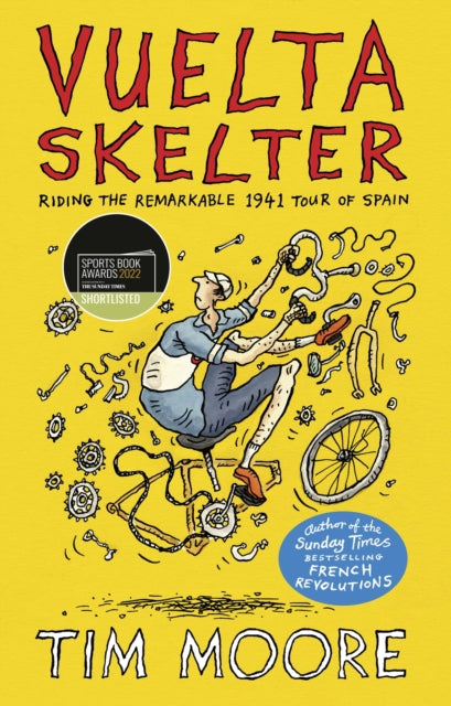 Vuelta Skelter : Riding the Remarkable 1941 Tour of Spain - 9781787333055