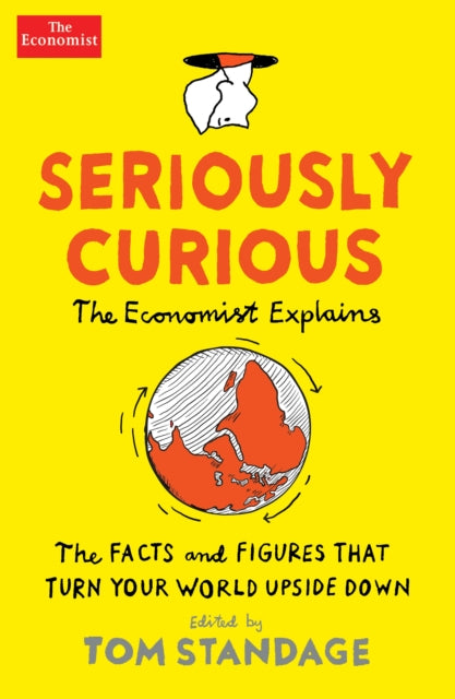 Seriously Curious : 109 facts and figures to turn your world upside down - 9781788161367