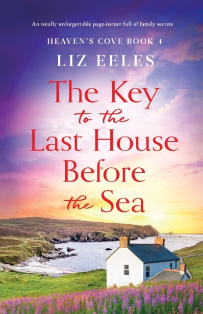 The Key to the Last House Before the Sea : A totally unforgettable page-turner full of family secrets : 4 - 9781803147031