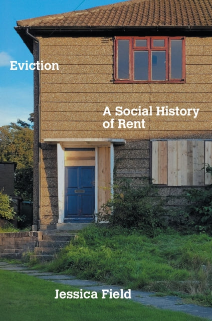 Eviction : A Social History of Rent - 9781804298886