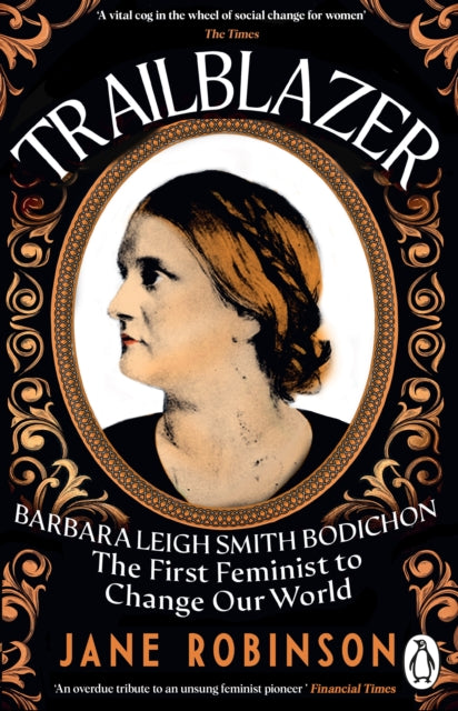 Trailblazer : The First Feminist to Change Our World - 9781804994191
