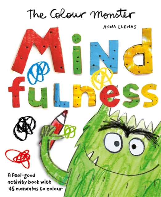 The Colour Monster: Mindfulness : A feel-good activity book with 45 mandalas to colour - 9781835872987
