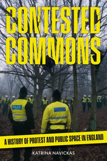 Contested Commons : A History of Protest and Public Space in England - 9781836391005