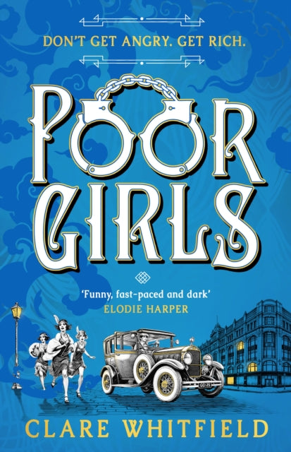 Poor Girls : The female Peaky Blinders meets The Bling Ring in this gripping historical thriller - 9781837930883