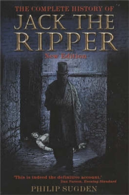 The Complete History of Jack the Ripper - 9781841193977