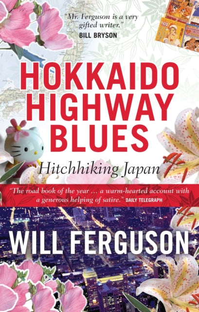 Hokkaido Highway Blues : Hitchhiking Japan - 9781841952888